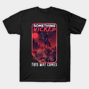 Something Wicked This Way Comes T-Shirt